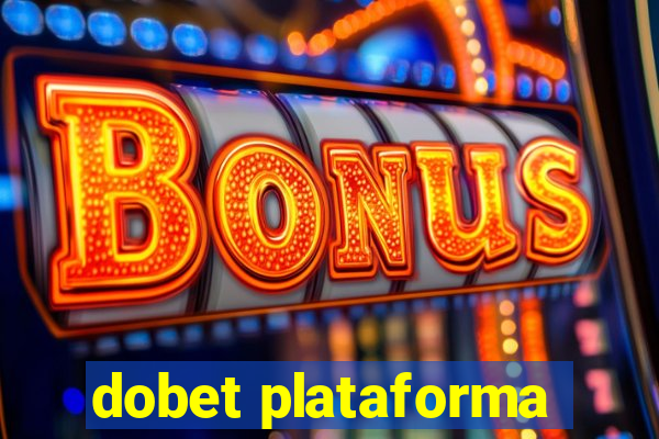 dobet plataforma