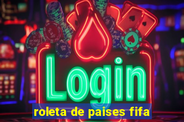 roleta de paises fifa