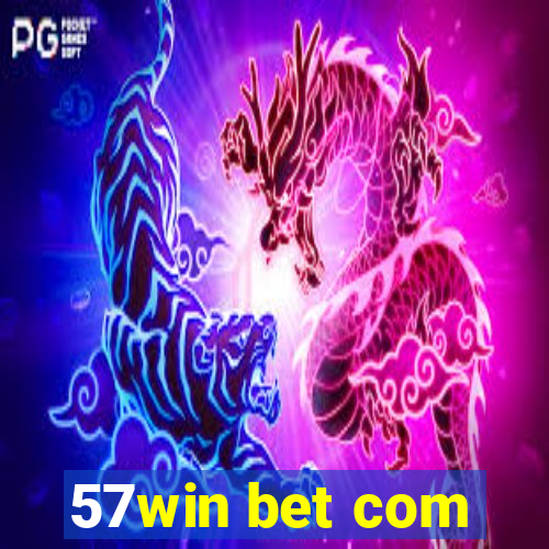 57win bet com