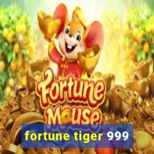 fortune tiger 999