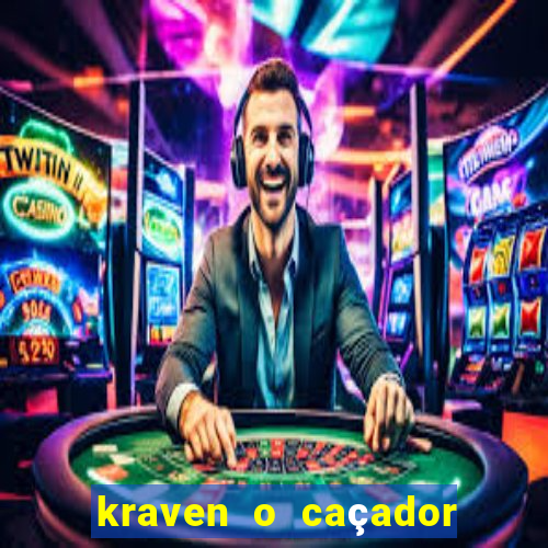 kraven o caçador filme completo dublado pobreflix