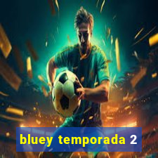 bluey temporada 2