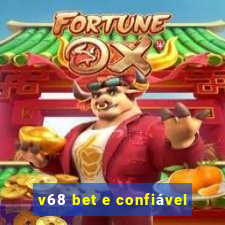 v68 bet e confiável