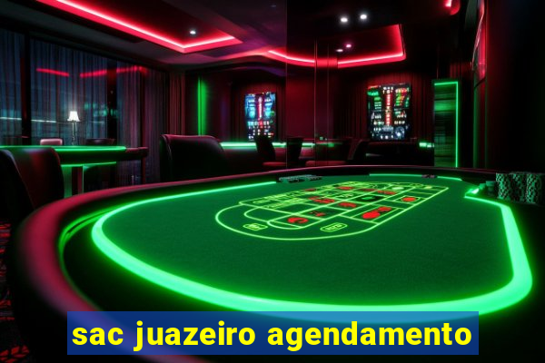 sac juazeiro agendamento