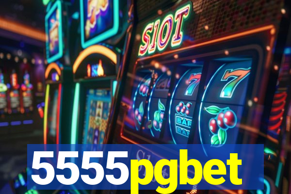 5555pgbet