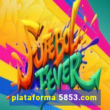 plataforma 5853.com