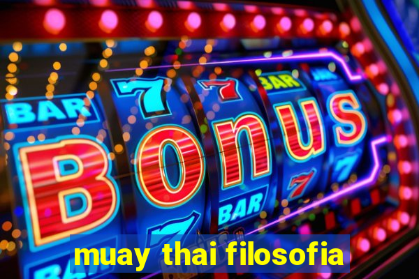 muay thai filosofia