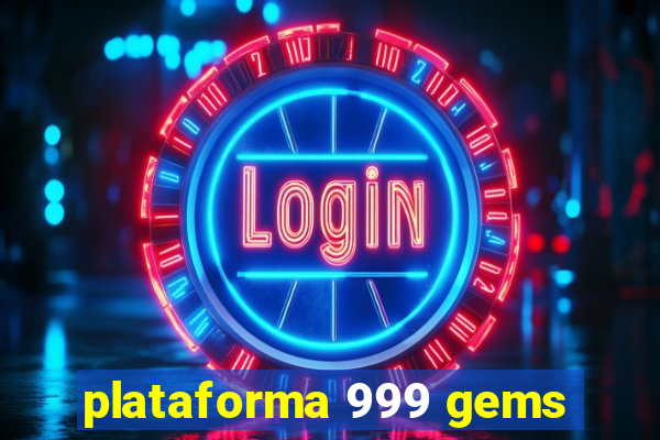 plataforma 999 gems