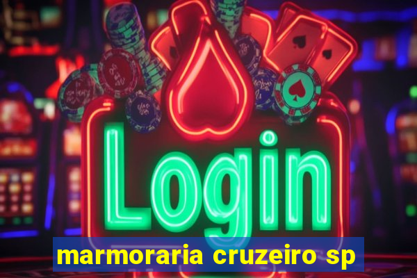 marmoraria cruzeiro sp