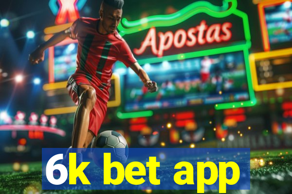 6k bet app