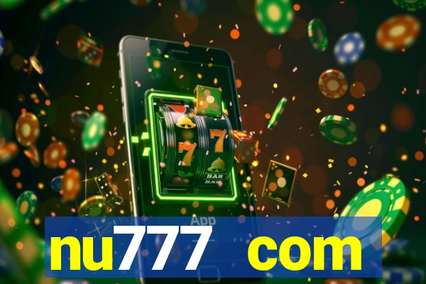 nu777 com plataforma de jogos