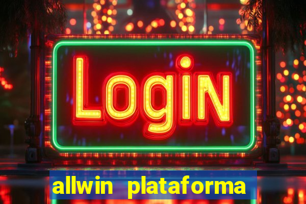 allwin plataforma de jogos