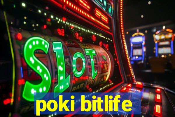 poki bitlife