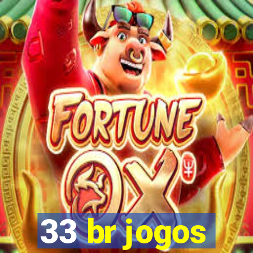 33 br jogos