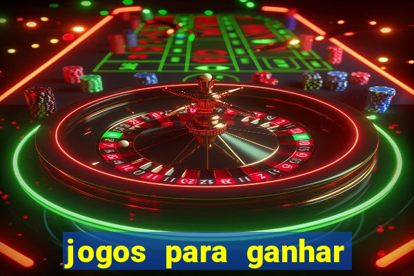 jogos para ganhar dinheiro de verdade grátis