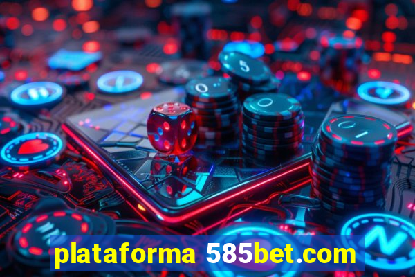 plataforma 585bet.com