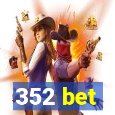 352 bet