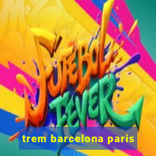 trem barcelona paris