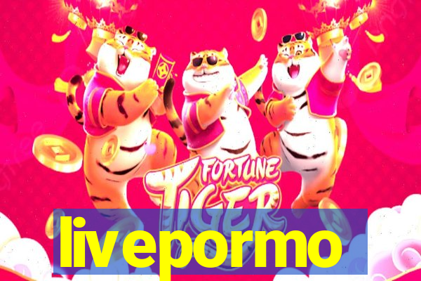 livepormo