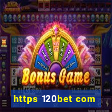 https 120bet com