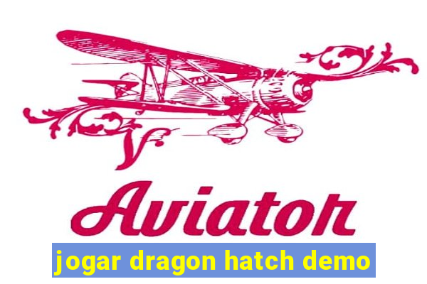 jogar dragon hatch demo