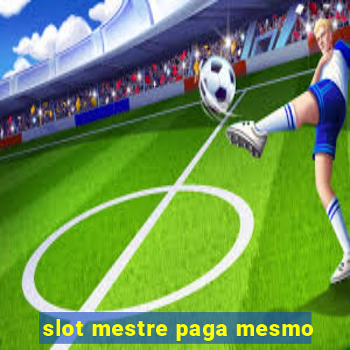 slot mestre paga mesmo