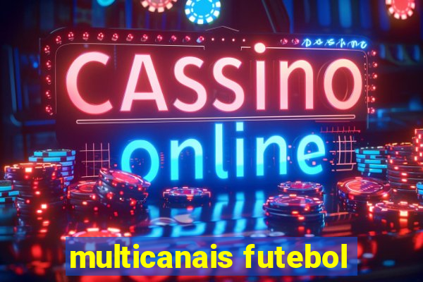 multicanais futebol