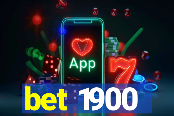 bet 1900