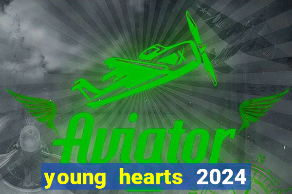 young hearts 2024 assistir online