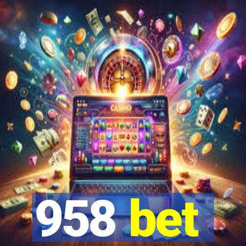 958 bet