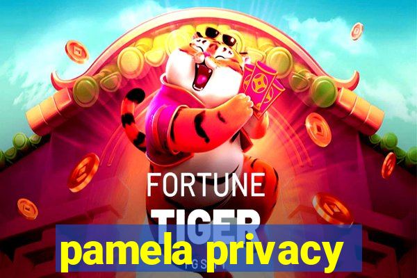 pamela privacy