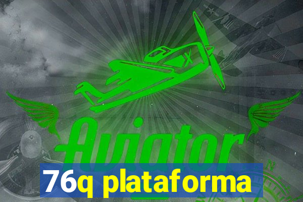 76q plataforma