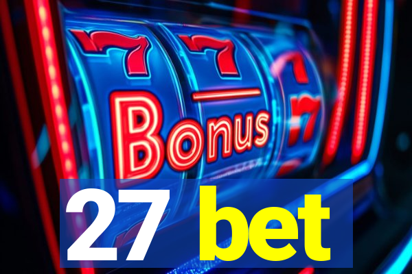 27 bet