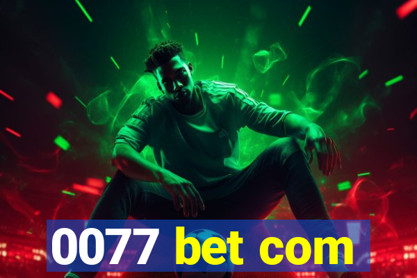 0077 bet com