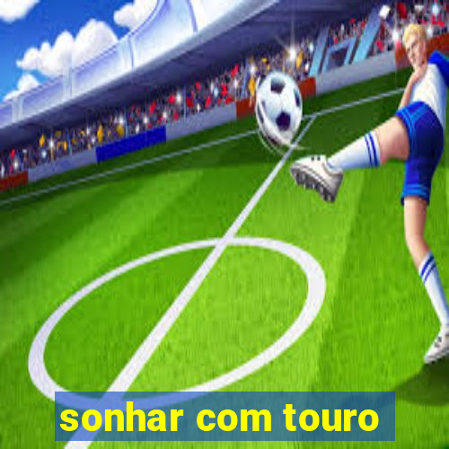 sonhar com touro