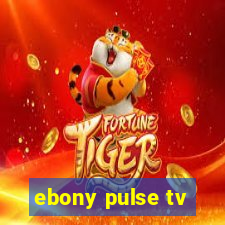 ebony pulse tv