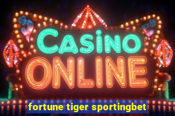 fortune tiger sportingbet