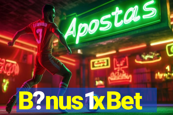 B?nus1xBet