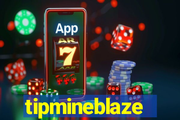 tipmineblaze