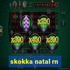 skokka natal rn