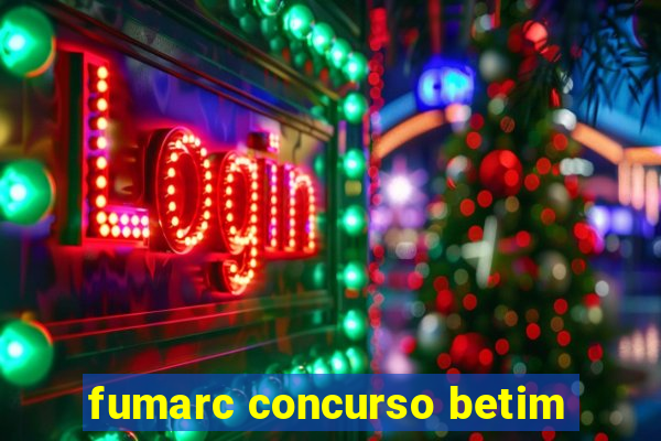 fumarc concurso betim