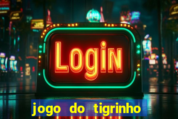 jogo do tigrinho de r$ 1