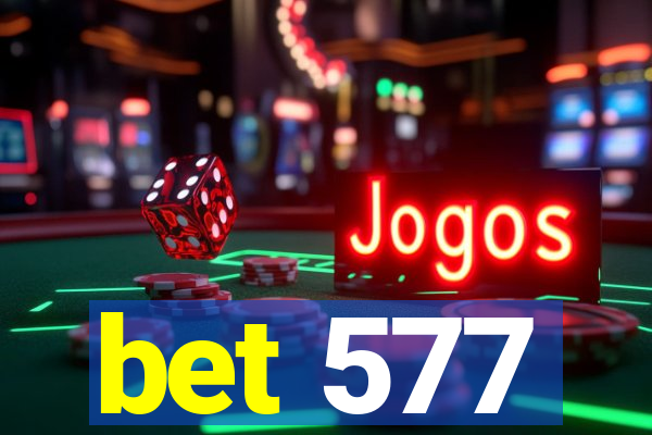 bet 577