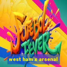 west ham x arsenal