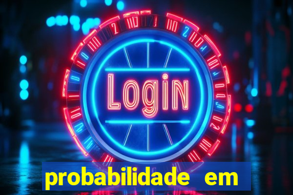 probabilidade em jogos de azar