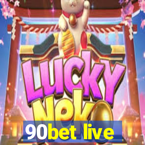 90bet live