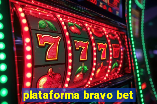 plataforma bravo bet