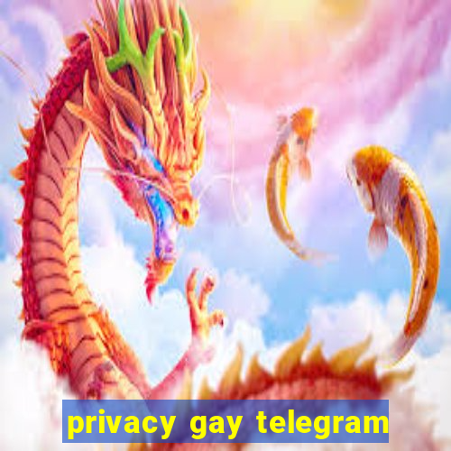 privacy gay telegram