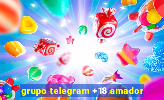 grupo telegram +18 amador