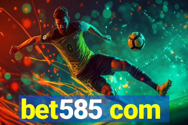 bet585 com